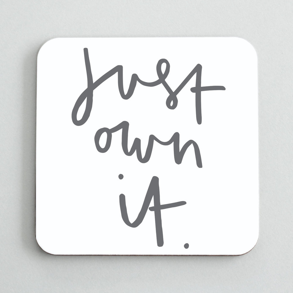 Just Own It Coaster