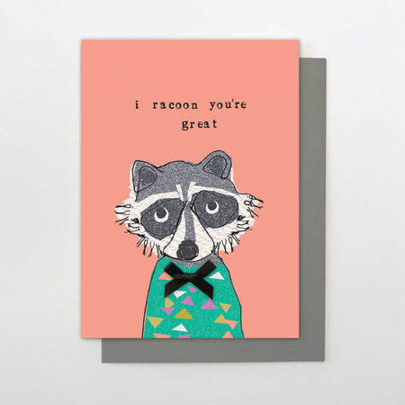 I Racoon You’re Great Quackers Card