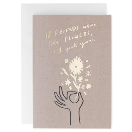 If Friends Were Flowers Card