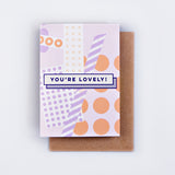You’re Lovely Art Card
