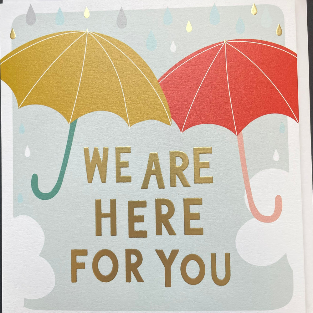We Are Here For You Card