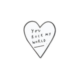 You Rock My World Enamel Pin