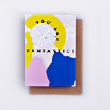 You Are Fantastic Art Card